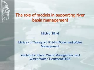 The role of models in supporting river basin management