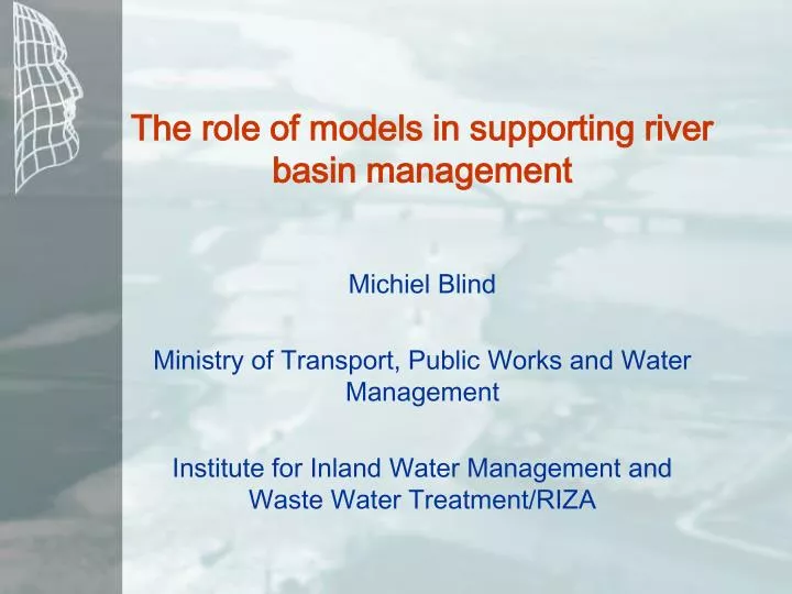 the role of models in supporting river basin management