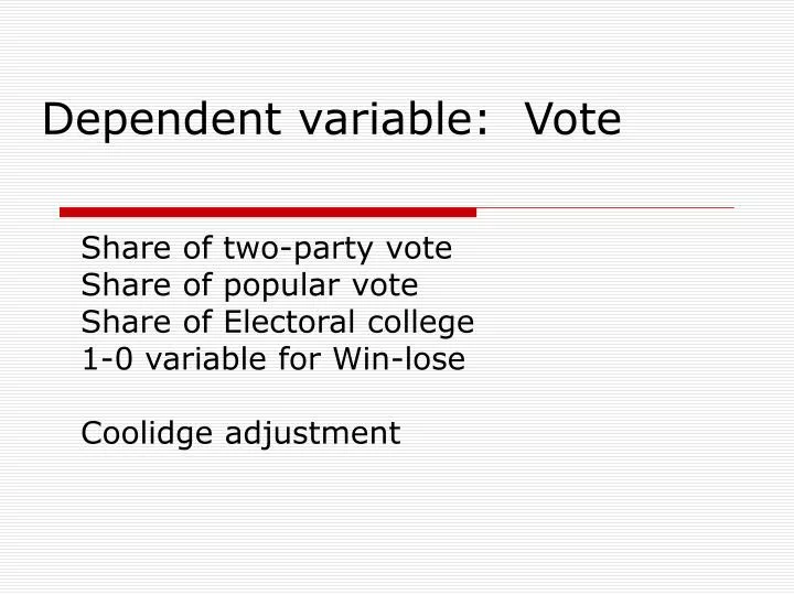 dependent variable vote