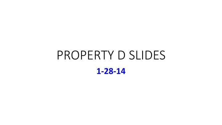 property d slides