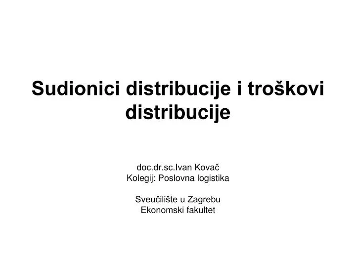 sudionici distribucije i tro kovi distribucije