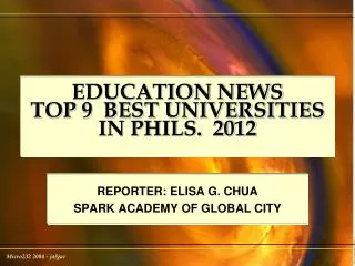 EDUCATION NEWS TOP 9 BEST UNIVERSITIES IN PHILS. 2012