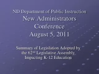 ND Department of Public Instruction New Administrators Conference August 5, 2011