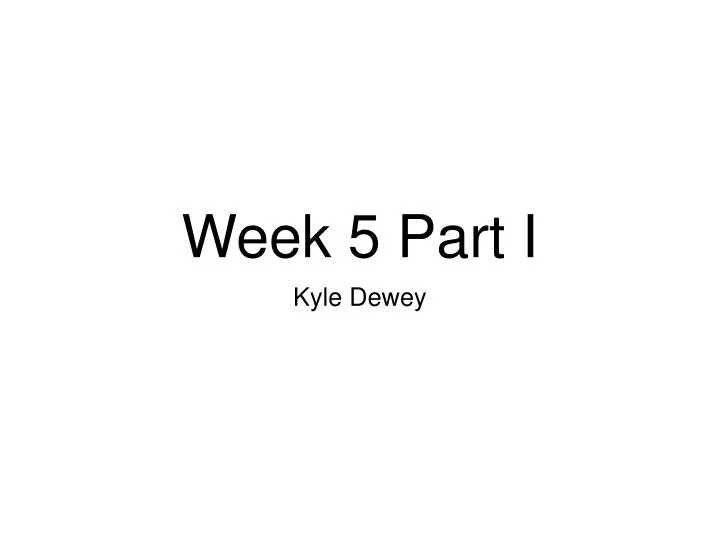 week 5 part i