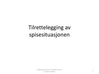 tilrettelegging av spisesituasjonen