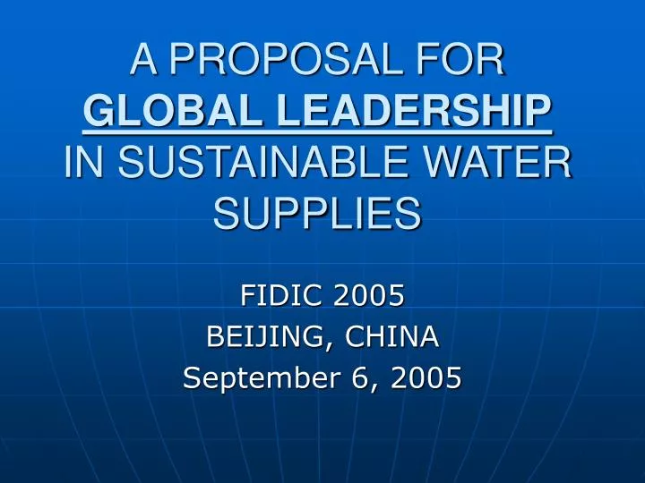 a proposal for global leadership in sustainable water supplies