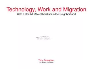 Technology, Work and Migration With a little bit of Neoliberalism in the Neighborhood