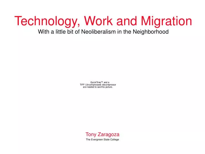 technology work and migration with a little bit of neoliberalism in the neighborhood
