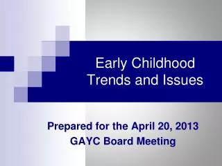 Early Childhood Trends and Issues