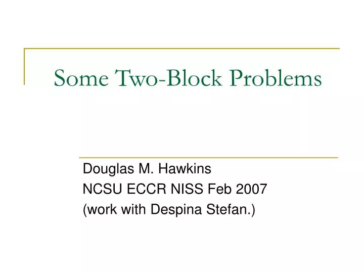 some two block problems