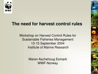 The need for harvest control rules