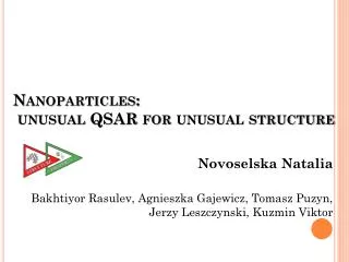 Nanoparticles: unusual QSAR for unusual structure