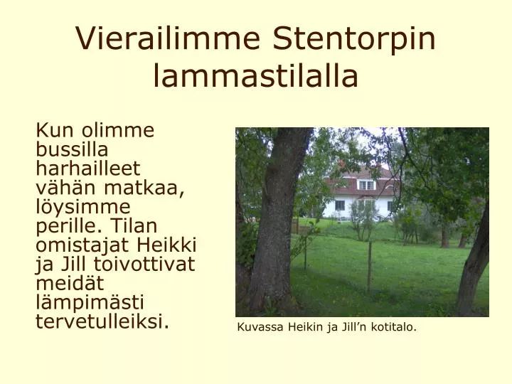 vierailimme stentorpin lammastilalla