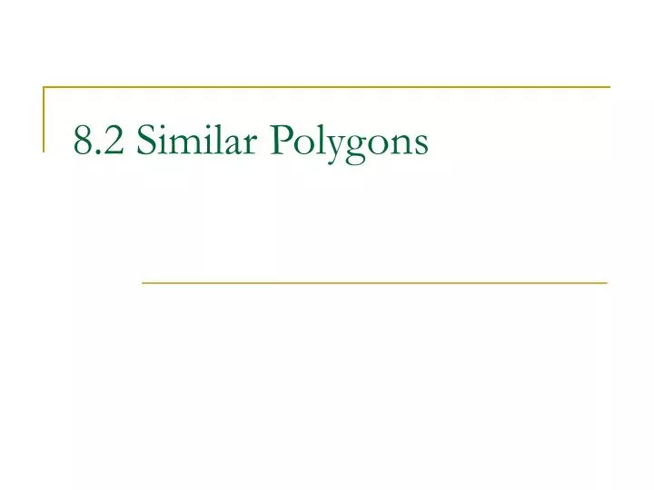 8 2 similar polygons