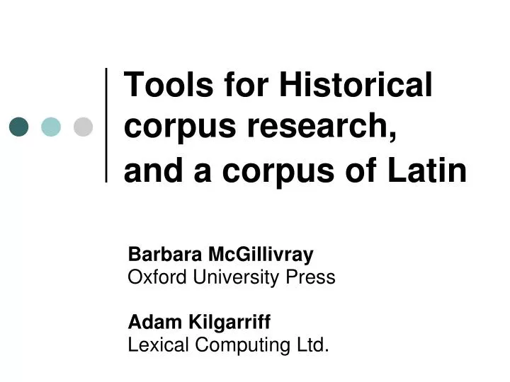 tools for historical corpus research and a corpus of latin