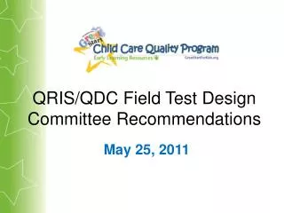 QRIS/QDC Field Test Design Committee Recommendations