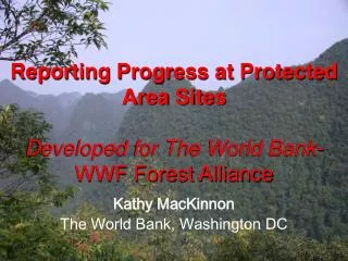 Reporting Progress at Protected Area Sites Developed for The World Bank- WWF Forest Alliance