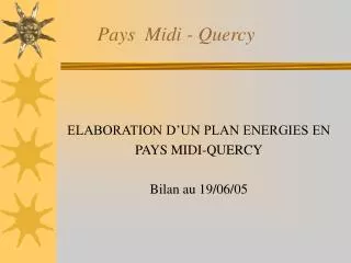 elaboration d un plan energies en pays midi quercy bilan au 19 06 05
