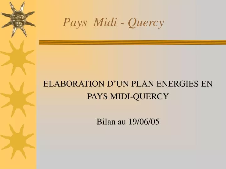 elaboration d un plan energies en pays midi quercy bilan au 19 06 05