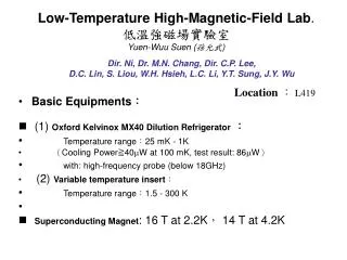 Low-Temperature High-Magnetic-Field Lab . ???????? Yuen-Wuu Suen ( ??? )