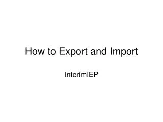 How to Export and Import
