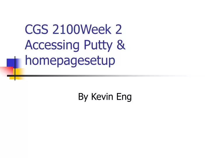 cgs 2100week 2 accessing putty homepagesetup