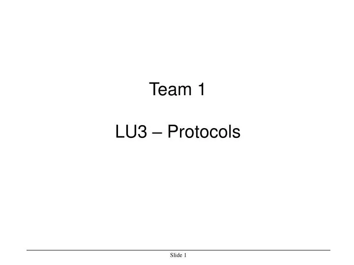 team 1 lu3 protocols
