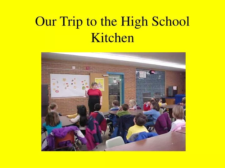 our trip to the high school kitchen