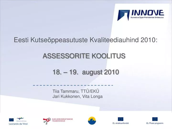 eesti kutse ppeasutuste kvaliteediauhind 2010 assessorite koolitus 18 19 august 2010