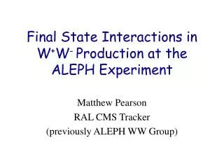 Final State Interactions in W + W - Production at the ALEPH Experiment