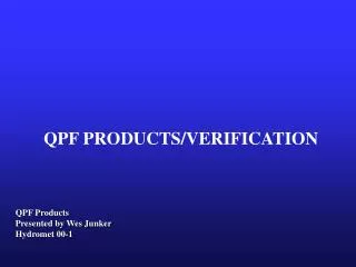 QPF PRODUCTS/VERIFICATION