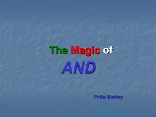 The Magic of AND Philip Binkley