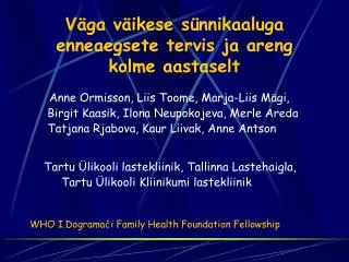 v ga v ikese s nnikaaluga enneaegsete tervis ja areng kolme aastaselt