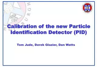 Calibration of the new Particle Identification Detector (PID)