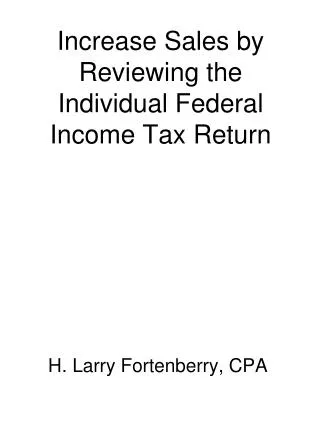 Increase Sales by Reviewing the Individual Federal Income Tax Return