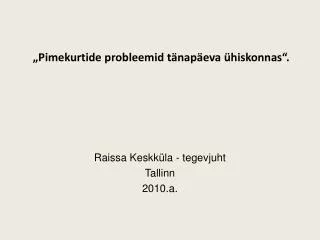 pimekurtide probleemid t nap eva hiskonnas