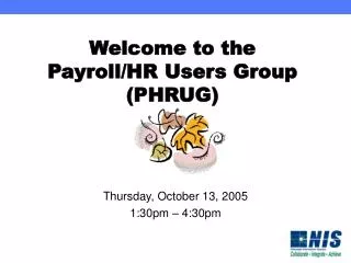 Welcome to the Payroll/HR Users Group (PHRUG)