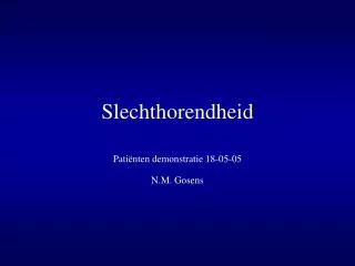 slechthorendheid