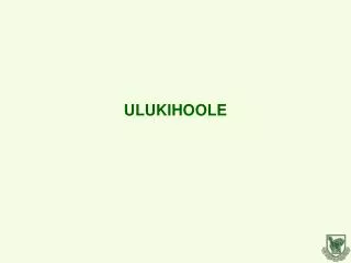 ULUKIHOOLE