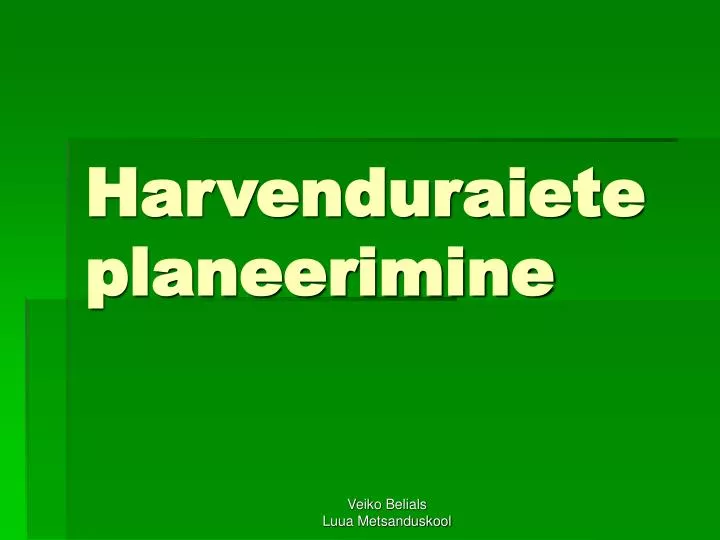 harvenduraiete planeerimine