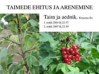 taim ja aednik kirjastus ilo 1 tr kk 2004 lk 22 57 2 tr kk 2007 lk 22 59