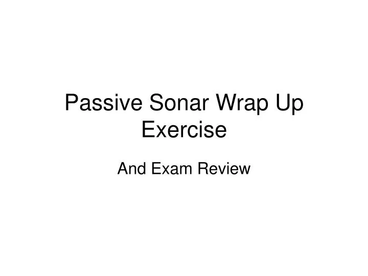 passive sonar wrap up exercise