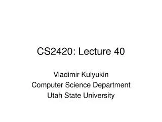 CS2420: Lecture 40