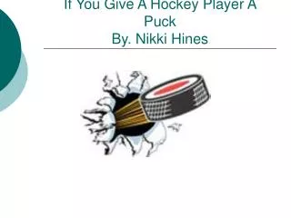 If You Give A Hockey Player A Puck By. Nikki Hines