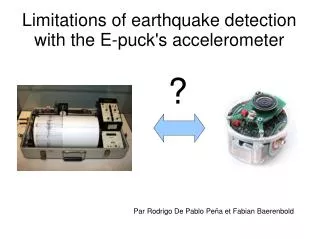Limitations of earthquake detection with the E-puck's accelerometer