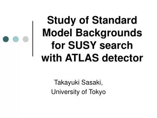 Study of Standard Model Backgrounds for SUSY search with ATLAS detector