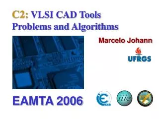 C2: VLSI CAD Tools Problems and Algorithms
