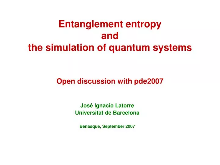 entanglement entropy and the simulation of quantum systems open discussion with pde2007