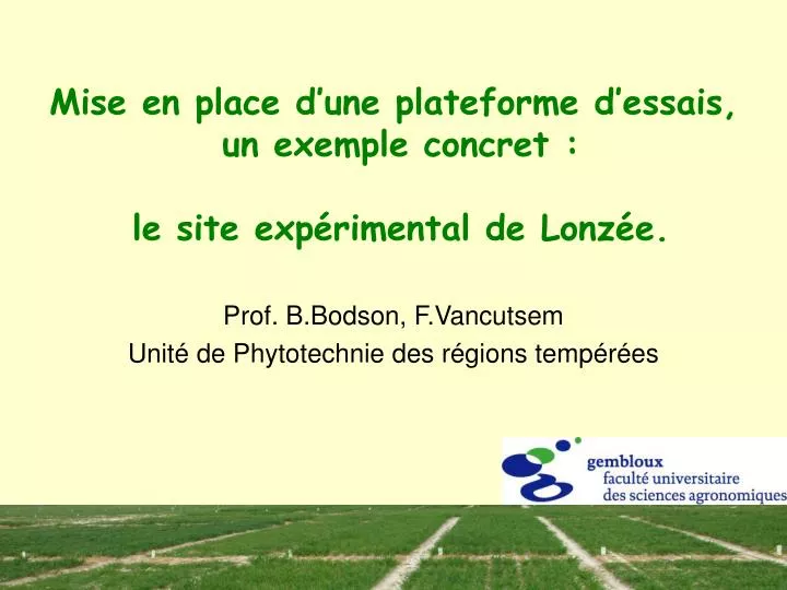 mise en place d une plateforme d essais un exemple concret le site exp rimental de lonz e