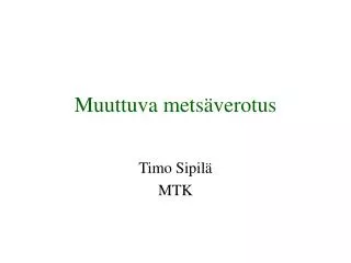 muuttuva mets verotus